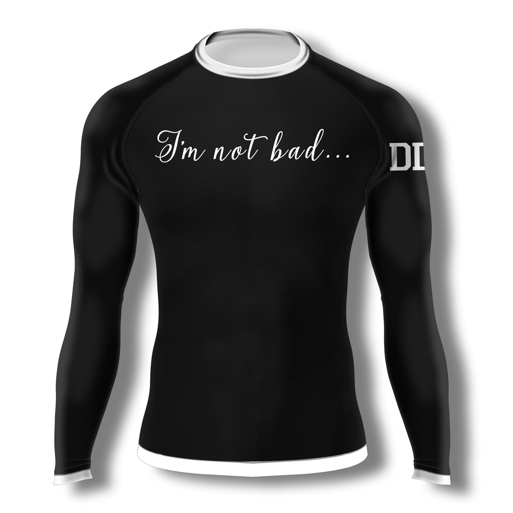 I'm Not Bad Long Sleeve Rashguard