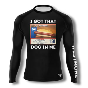 Westmore "I Got That Dog In Me" Long Sleeve Rashguard